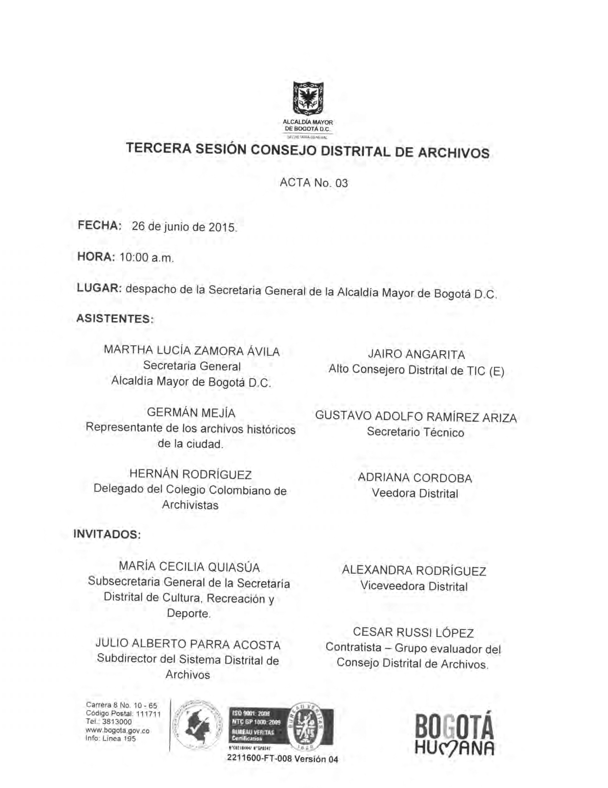 Documento escaneado correspondiente al Acta No. 03 de la tercera sesión del Consejo Distrital de Archivos, realizada el 26 de junio de 2015 a las 10:00 a. m. en el despacho de la Secretaría General de la Alcaldía Mayor de Bogotá D.C. La página presenta el escudo de la Alcaldía Mayor de Bogotá, los datos de fecha, hora y lugar de la sesión, así como el listado de asistentes e invitados con sus cargos o entidades de representación. En la parte inferior aparecen datos institucionales, sellos de certificación y