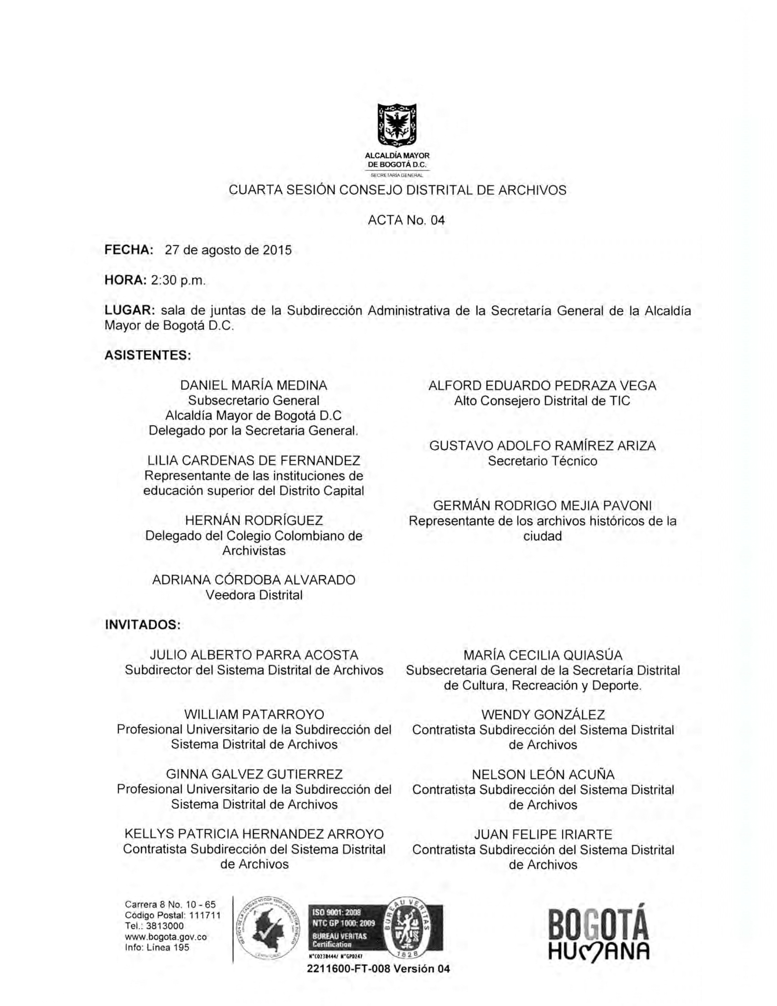 Documento escaneado correspondiente al Acta No. 04 de la cuarta sesión del Consejo Distrital de Archivos, realizada el 27 de agosto de 2015 a las 2:30 p. m. en la sala de juntas de la Subdirección Administrativa de la Secretaría General de la Alcaldía Mayor de Bogotá D.C. La página presenta el escudo de la Alcaldía Mayor de Bogotá, los datos de fecha, hora y lugar de la sesión, así como el listado de asistentes e invitados con sus cargos o entidades de representación. En la parte inferior aparecen datos ins