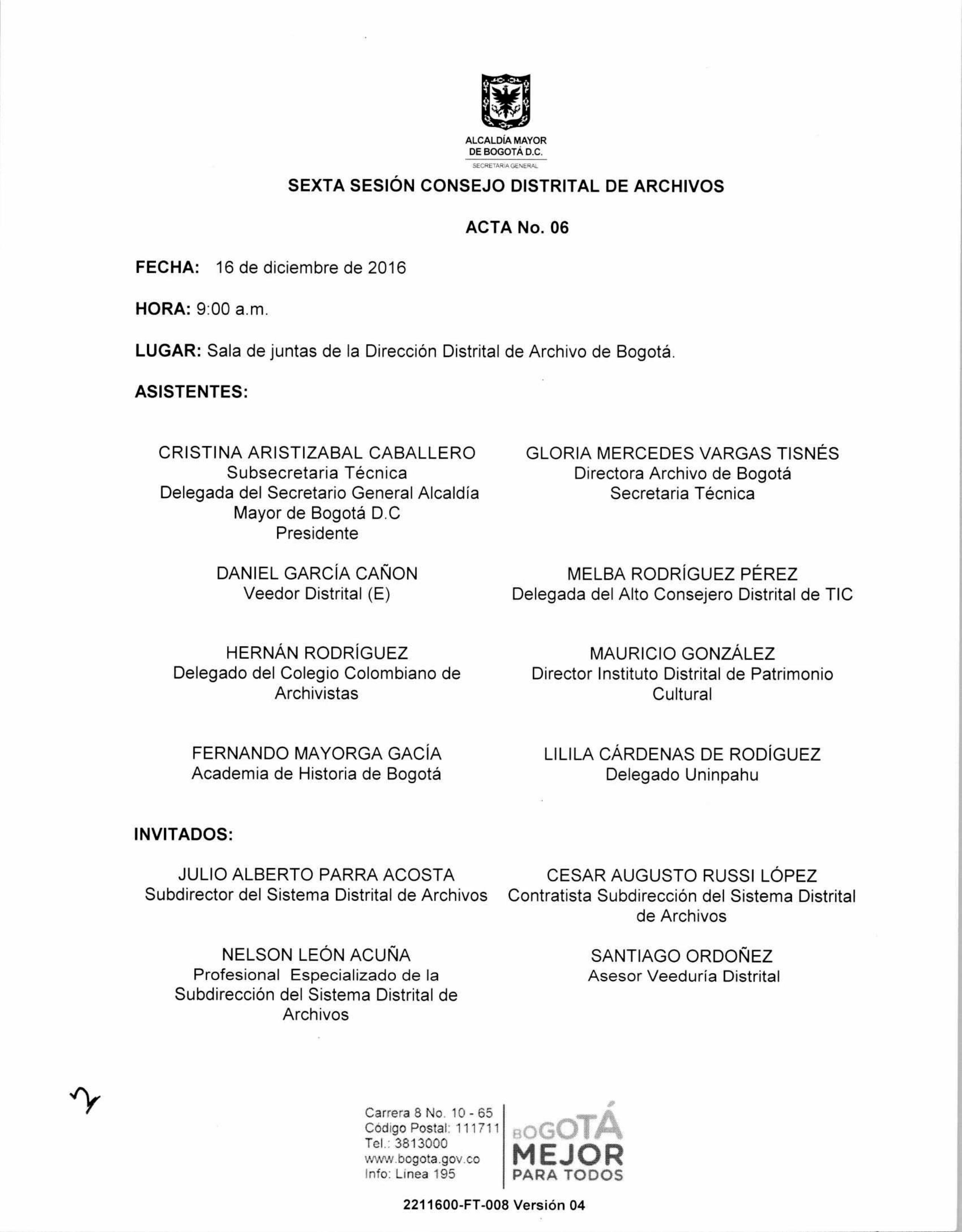 Documento escaneado correspondiente al Acta No. 06 de la sexta sesión del Consejo Distrital de Archivos, realizada el 16 de diciembre de 2016 a las 9:00 a. m. en la sala de juntas de la Dirección Distrital de Archivo de Bogotá. La página presenta el escudo de la Alcaldía Mayor de Bogotá, los datos de fecha, hora y lugar de la sesión, así como el listado de asistentes e invitados con sus cargos o entidades de representación. En la parte inferior aparecen los datos institucionales y el logotipo “Bogotá Mejor 