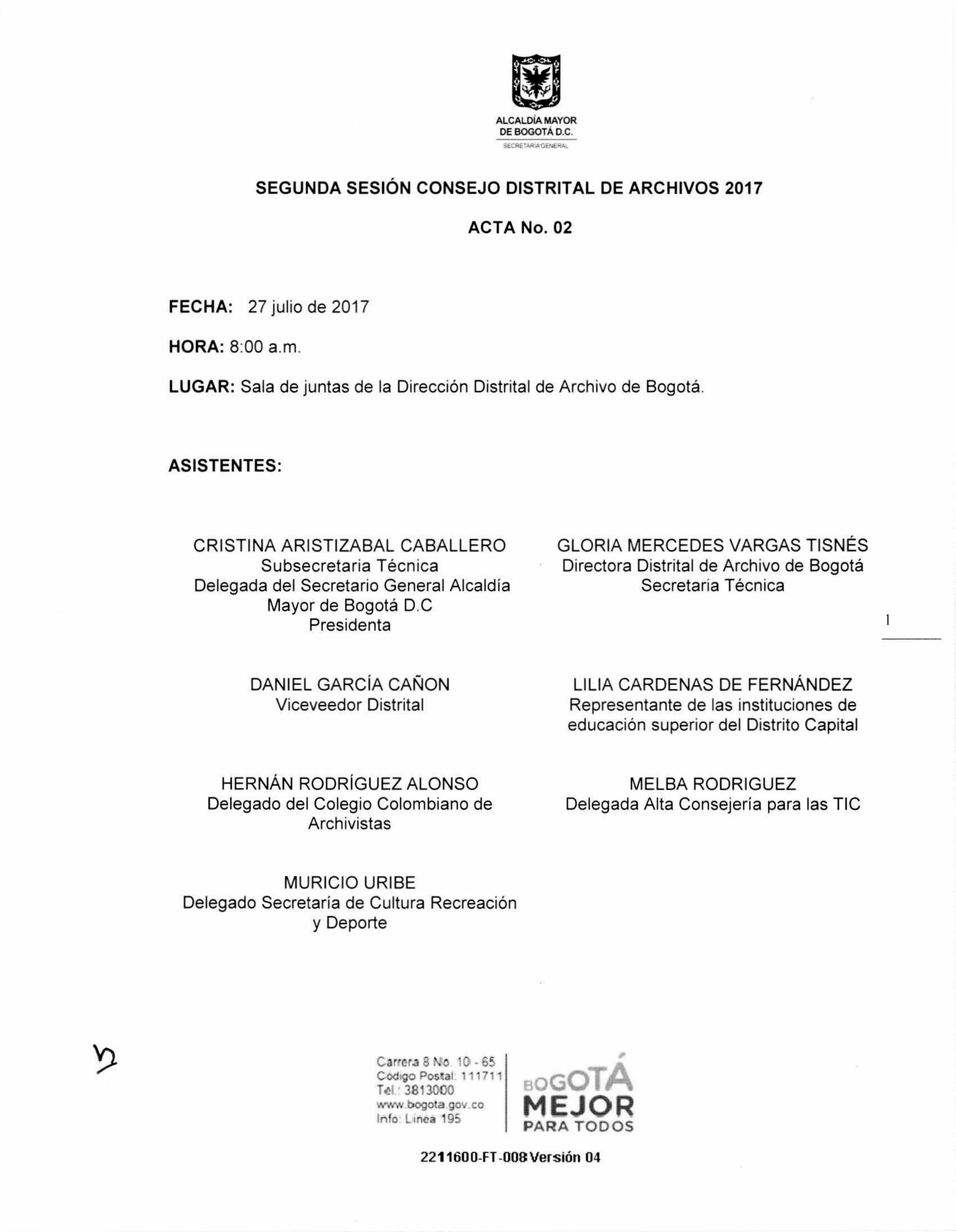 Documento escaneado correspondiente al Acta No. 02 de la segunda sesión del Consejo Distrital de Archivos de Bogotá de 2017, realizada el 27 de julio a las 8:00 a. m. en la sala de juntas de la Dirección Distrital de Archivo de Bogotá. El documento presenta los asistentes e invitados, el orden del día y el desarrollo de temas relacionados con la revisión, evaluación y convalidación de TRD y TVD, el seguimiento al cumplimiento de la normativa archivística, la declaración de colecciones como Bienes de Interés