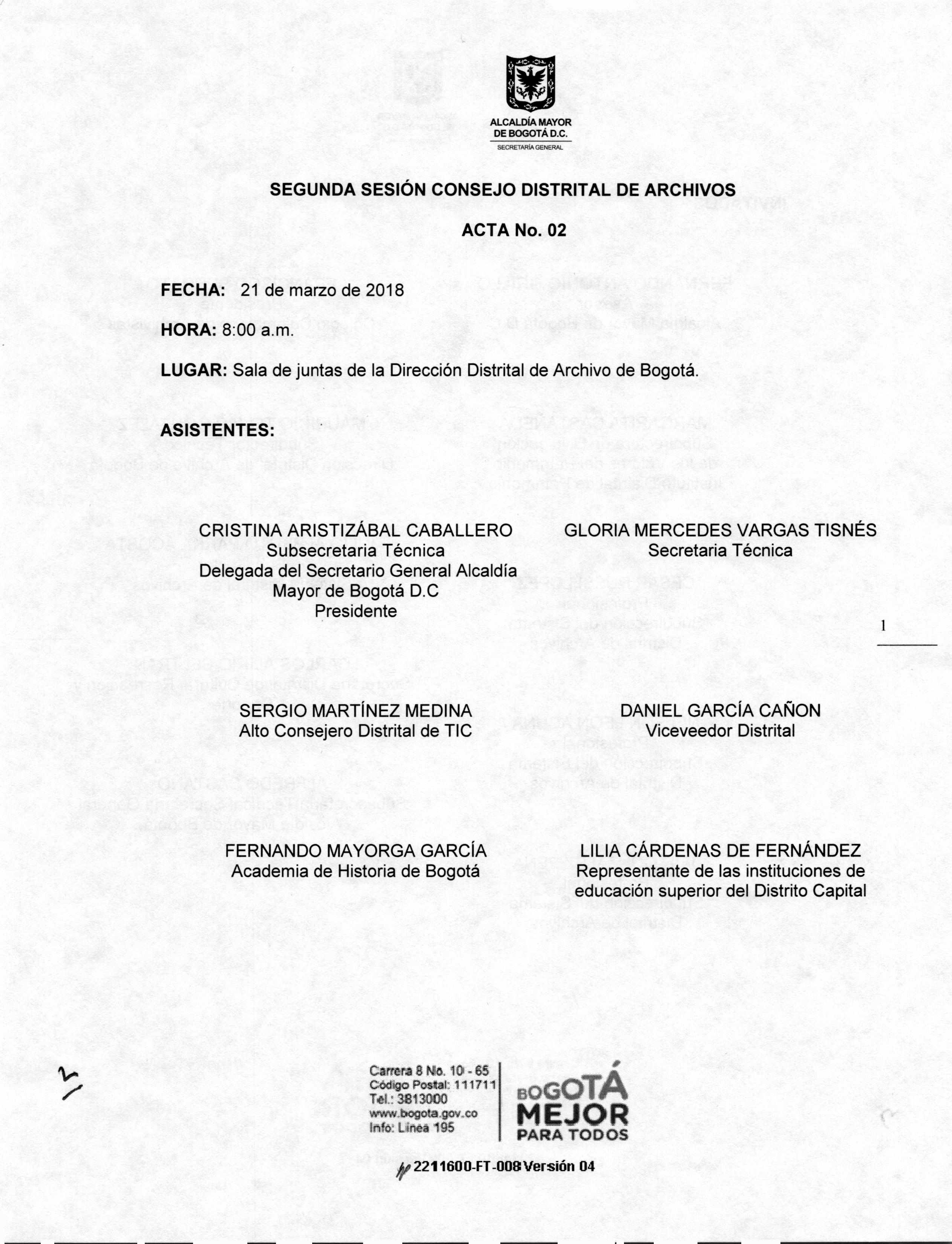 Documento escaneado correspondiente al Acta No. 02 de la segunda sesión del Consejo Distrital de Archivos de Bogotá, realizada el 21 de marzo de 2018 a las 8:00 a. m. en la sala de juntas de la Dirección Distrital de Archivo de Bogotá. El documento presenta los asistentes e invitados, el orden del día y el desarrollo de temas relacionados con la revisión, evaluación y convalidación de TRD y TVD, las visitas de seguimiento al cumplimiento de la normativa archivística, las propuestas de documentos y archivos 