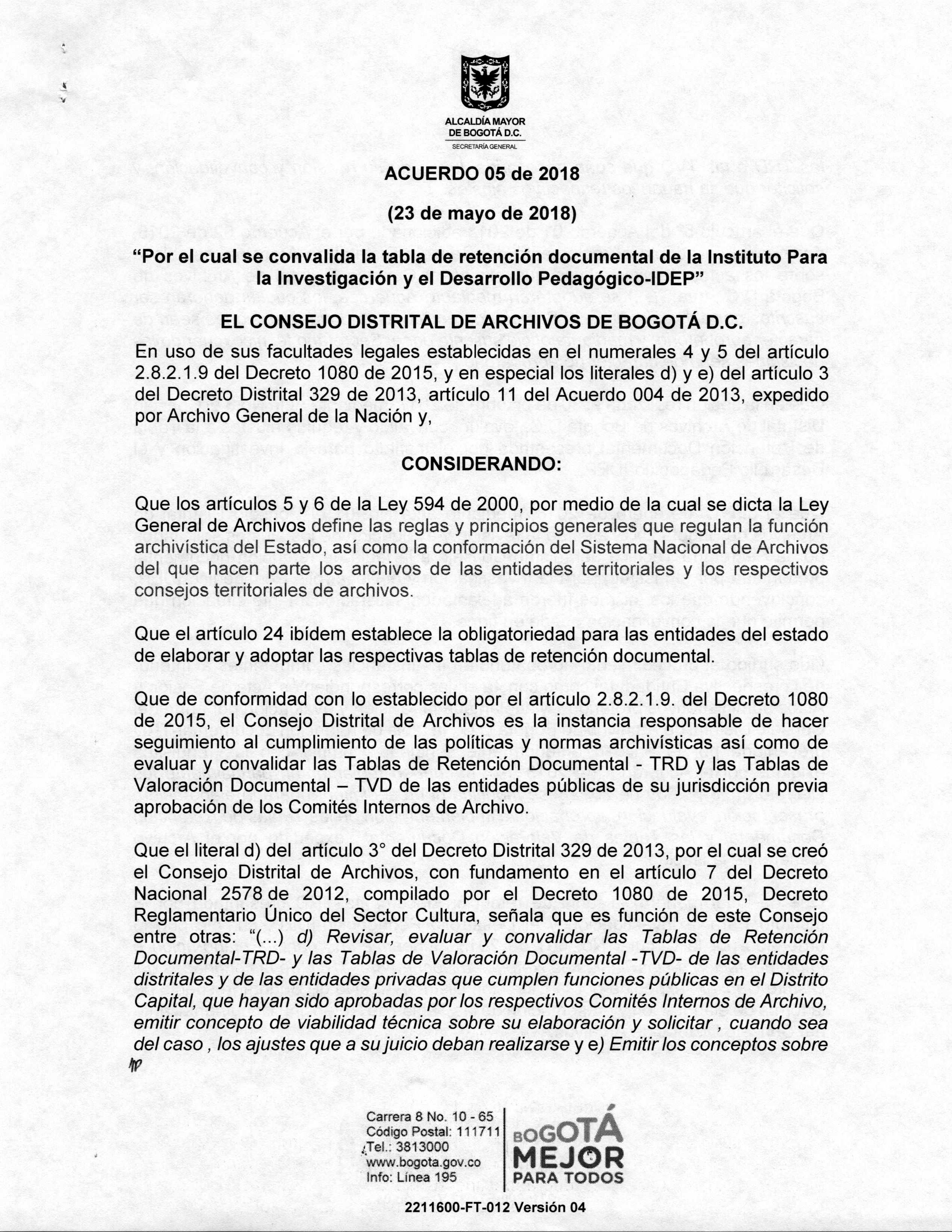 Documento escaneado correspondiente al Acuerdo 05 de 2018 del Consejo Distrital de Archivos de Bogotá D.C., fechado el 23 de mayo de 2018, “Por el cual se convalida la tabla de retención documental del Instituto para la Investigación y el Desarrollo Pedagógico – IDEP”. La página presenta el escudo de la Alcaldía Mayor de Bogotá, el encabezado del Consejo, fundamentos legales y considerandos relacionados con la Ley General de Archivos, el seguimiento al cumplimiento de la normativa archivística y las funcion