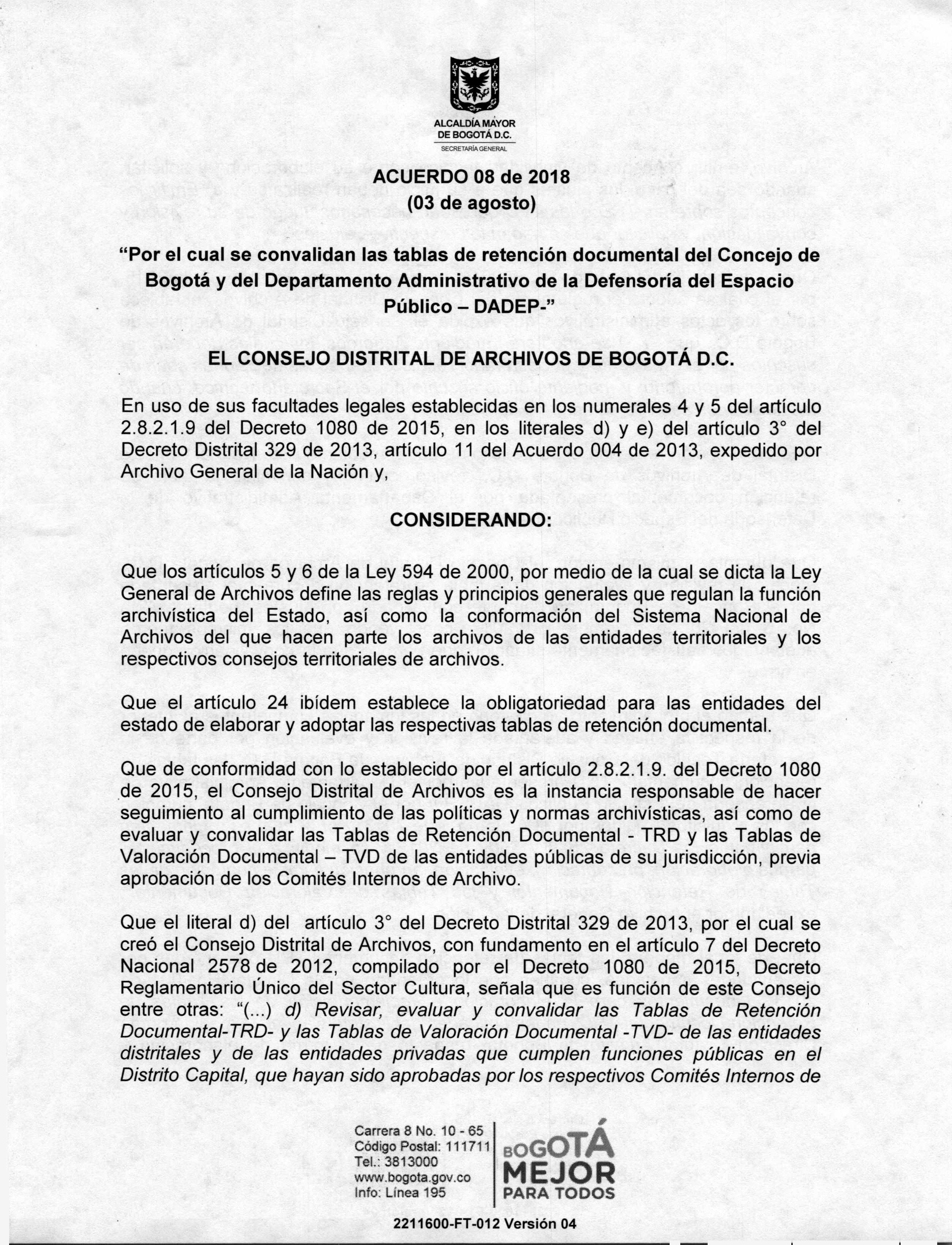 Documento escaneado correspondiente al Acuerdo 08 de 2018 del Consejo Distrital de Archivos de Bogotá D.C., fechado el 3 de agosto, “Por el cual se convalidan las tablas de retención documental del Concejo de Bogotá y del Departamento Administrativo de la Defensoría del Espacio Público – DADEP”. El documento expone los fundamentos legales y técnicos del proceso de revisión, evaluación y convalidación de las TRD de ambas entidades y, en su parte resolutiva, formaliza su convalidación y adopta los respectivos