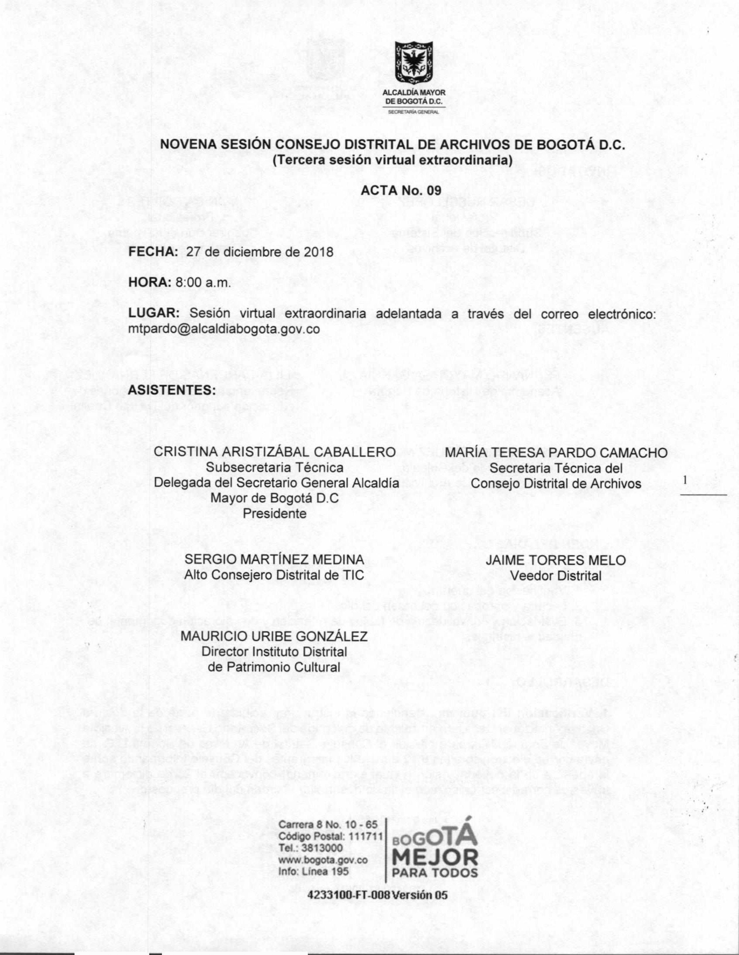 Documento escaneado correspondiente al Acta No. 09 de la novena sesión del Consejo Distrital de Archivos de Bogotá D.C., tercera sesión virtual extraordinaria, realizada el 27 de diciembre de 2018 a las 8:00 a. m. mediante correo electrónico. El documento presenta los asistentes e invitados, el orden del día y el desarrollo de la sesión, centrado en la evaluación y convalidación de Tablas de Retención Documental. Se aprobaron las TRD del Instituto Distrital de la Participación y Acción Comunal (IDPAC) y de 