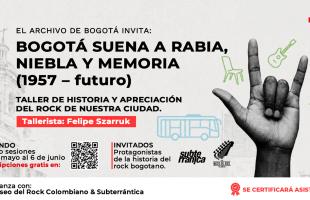 Pieza gráfica de invitación al taller: “Bogotá suena a rabia, niebla y memoria (1957 – futuro)”
