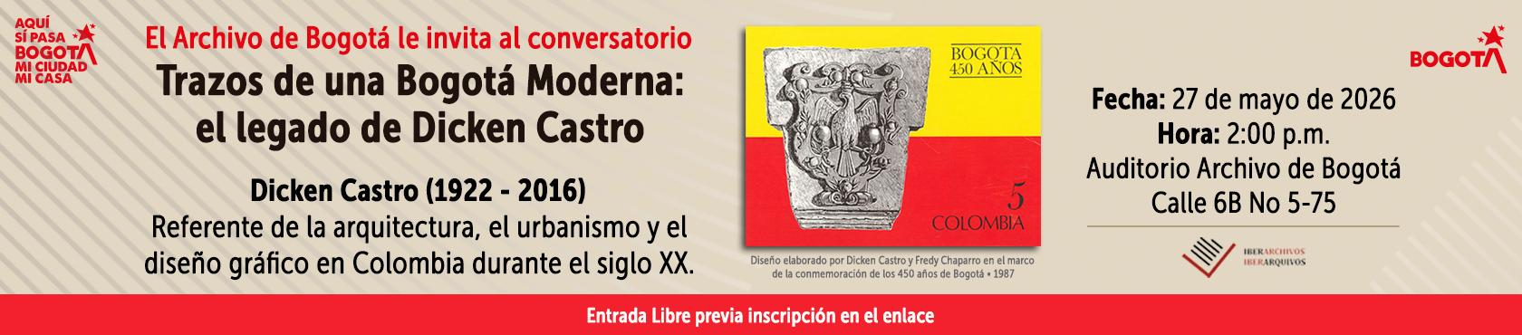 Invitación al conversatorio Trazos de una Bogotá Moderna: el legado de Dicken Castro